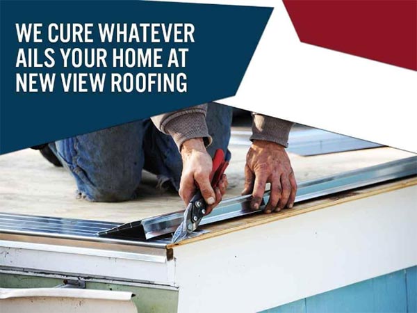 We Cure Whatever Ails Your Home at New View Roofing