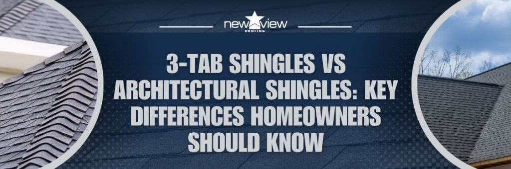 3 tab vs architectural shingles - 3-Tab Shingles vs Architectural Shingles Key Differences Homeowners Should Know - New View Roofing