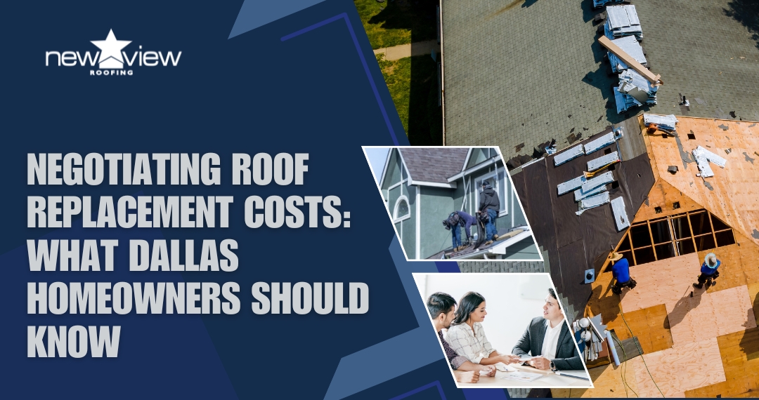 A New Roof Replacement - Negotiating Roof Replacement Costs - New View Roofing