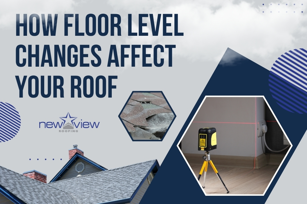 Foundation Problems - How Floor Level Changes Affect Your Roof - New View Roofing