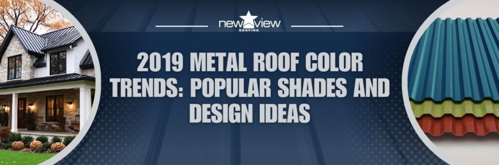 roofing company dallas roofing dallas tx roofing - 2019 Metal Roof Color Trends Popular Shades and Design Ideas - New View Roofing