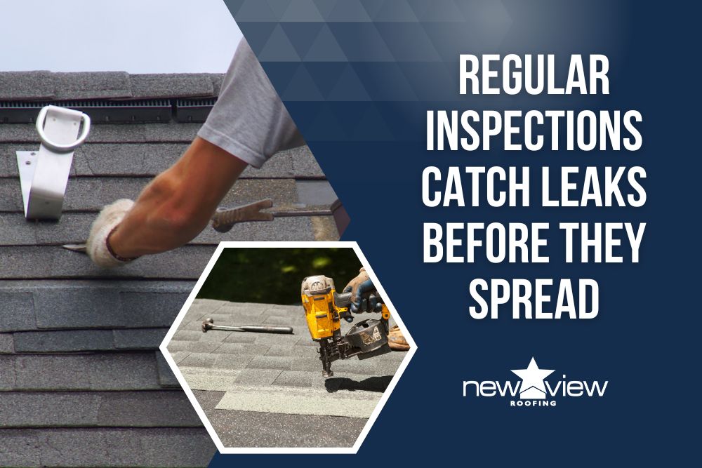 Timely Repairs - Regular inspections catch leaks before they spread - New View Roofing
