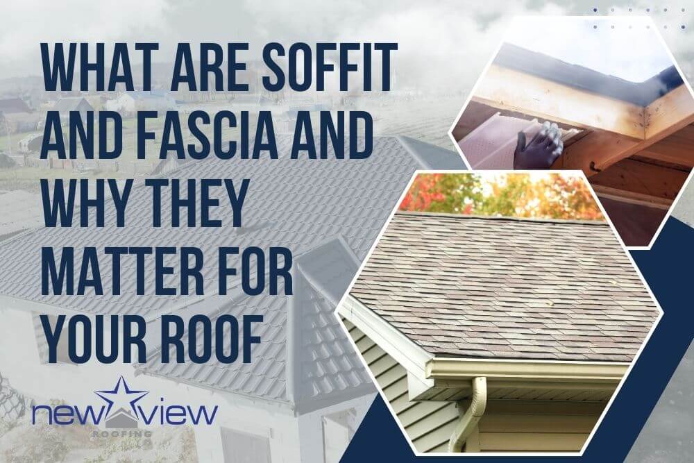 roof soffit - What Are Soffit and Fascia and Why They Matter for Your Roof - New View Roofing