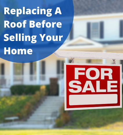 Roof Replacement - Selling Your Home