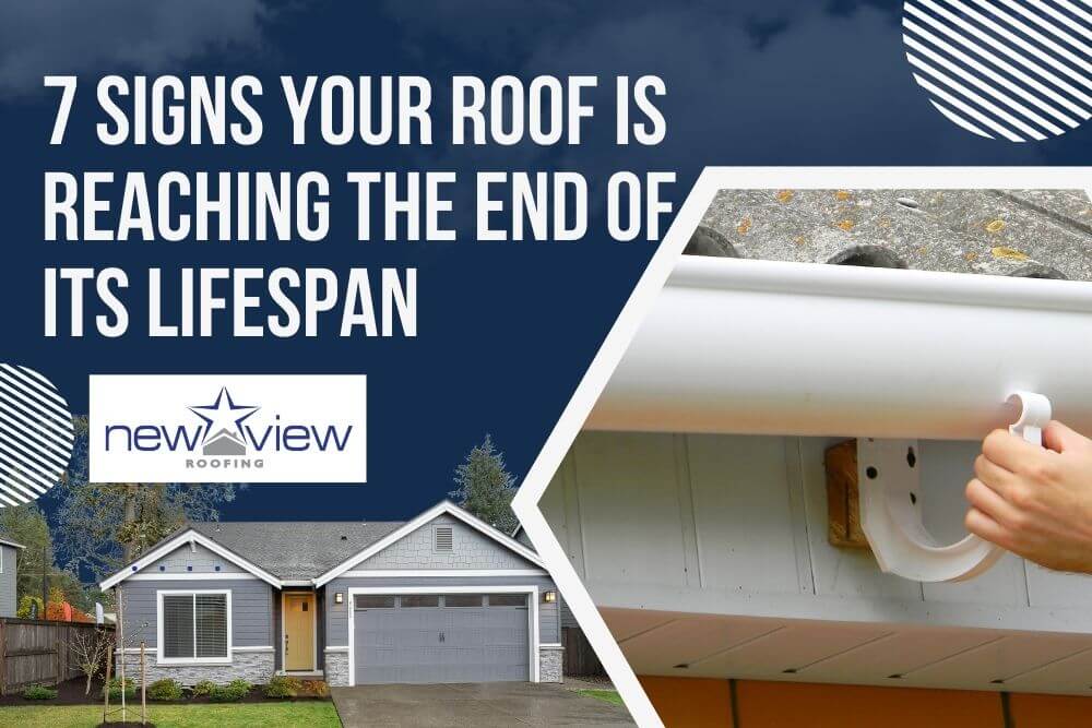failing roof - 7 Signs Your Roof Is Reaching the End of Its Lifespan - New View Roofing