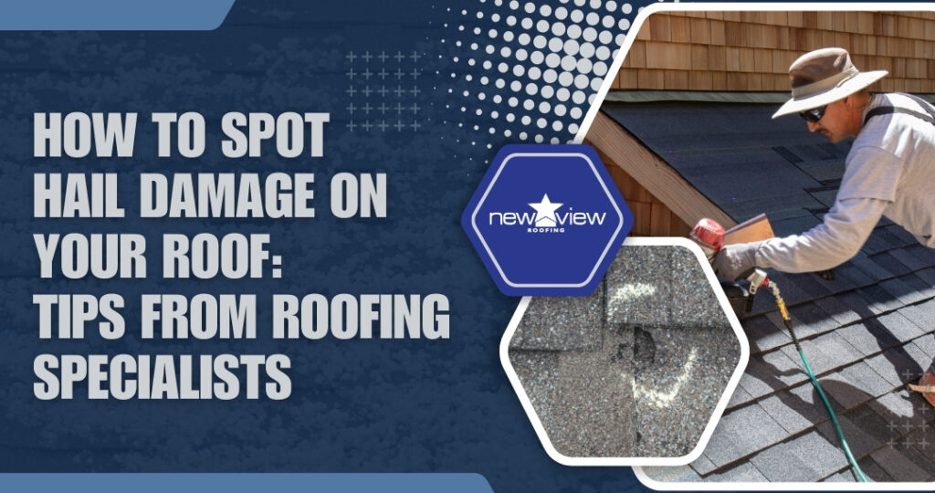 Hail Damage on - How to Spot Hail Damage on Your Roof - New View Roofing