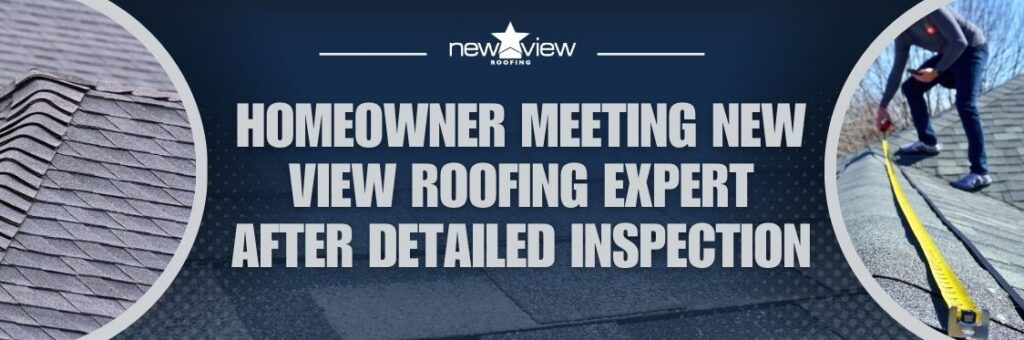 4 Questions to Ask Your Prospective Roofer - Homeowner meeting New View Roofing expert after detailed inspection - New View Roofing