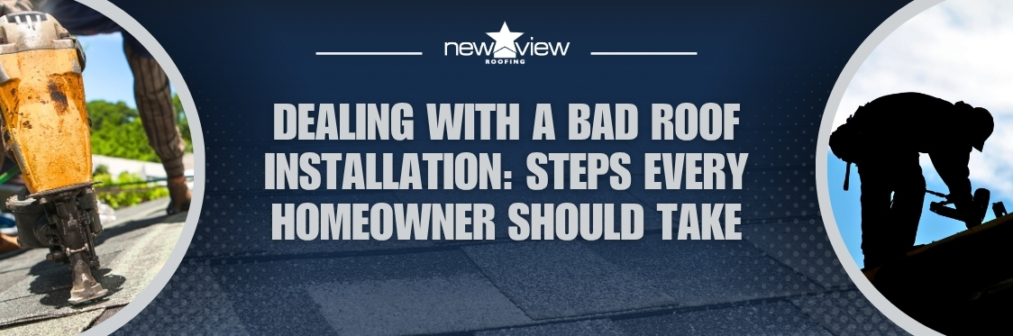 What to Do if Your Roof Was Improperly Installed