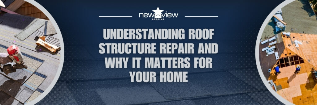 Roof Structure Repair What You Need to Know