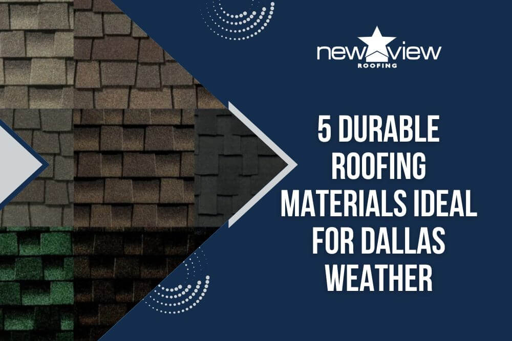 roofing material - 5 Durable Roofing Materials Ideal for Dallas Weather - New View Roofing