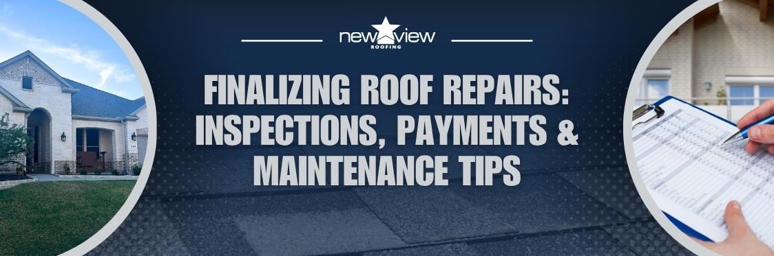 Maintaining roof after repairs Inspections - Newview Roofing