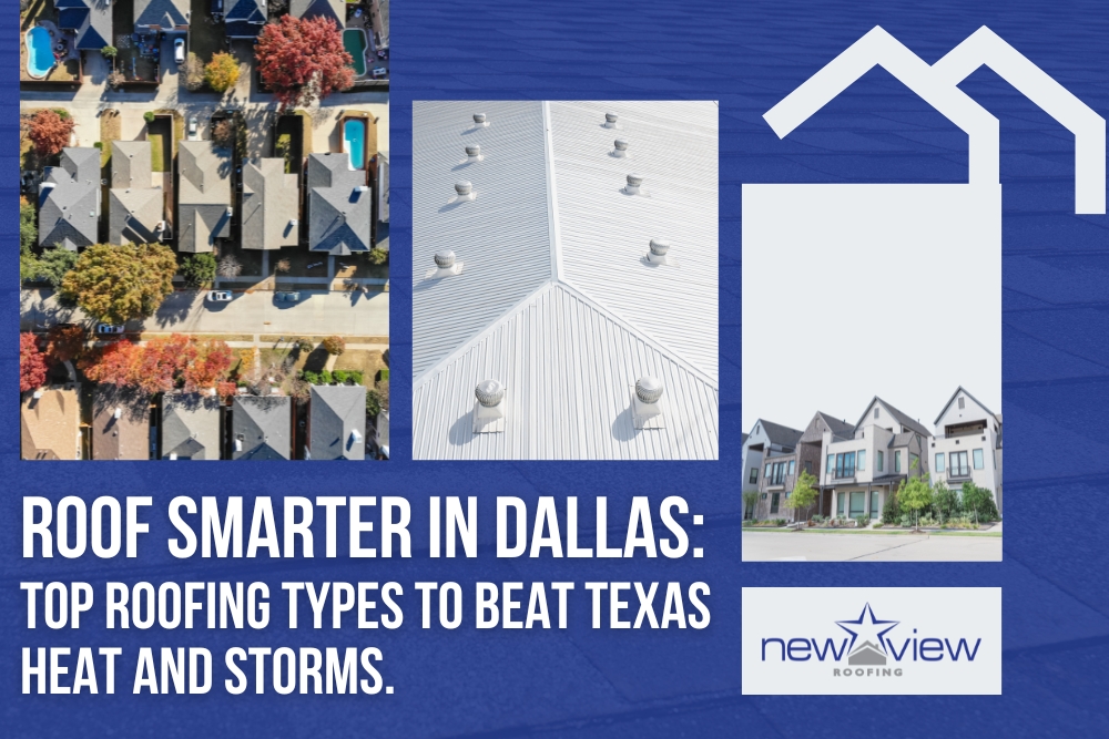roofing types - Roof Smarter in Dallas - New View Roofing