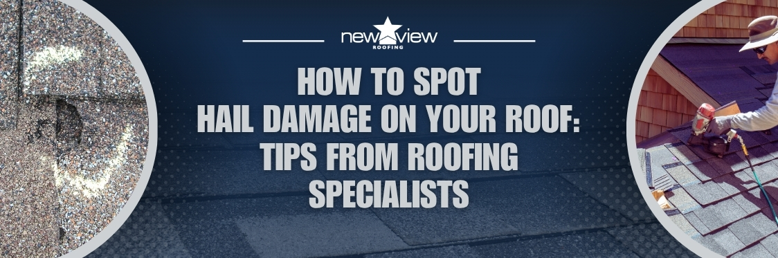 Hail Damage on - How to Spot Hail Damage on Your Roof - New View Roofing