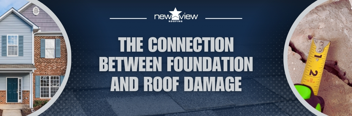 Foundation Problems - The Connection Between Foundation and Roof Damage 02 - New View Roofing