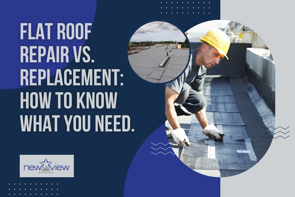 flat roof repair - Flat Roof Repair vs. Replacement - New View Roofing