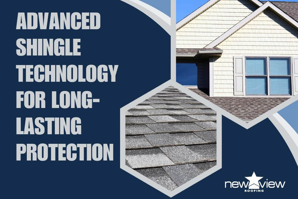Advanced Shingle Technology for Long-Lasting Protection - New View Roofing