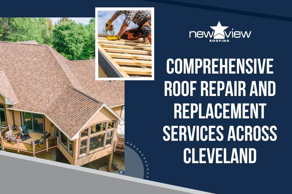 Cleveland - Comprehensive Roof Repair and Replacement Services Across Cleveland - New View Roofing 