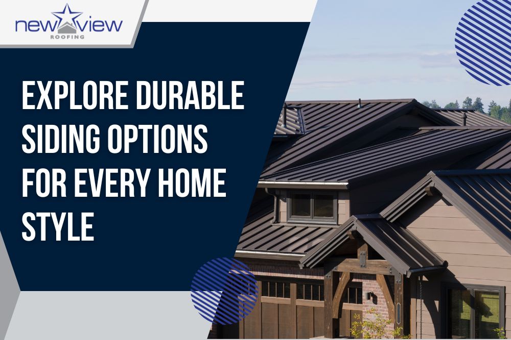 Exterior Renovation Service - Explore Durable Siding Options for Every Home Style - New View Roofing