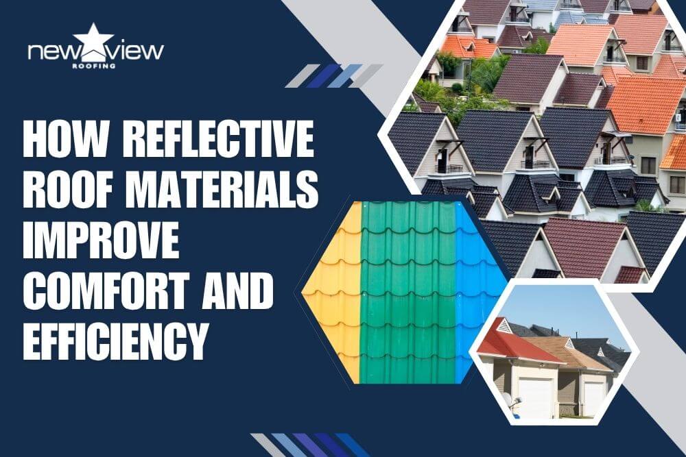 Guide to the Best Roof Color for Hot Climates - How Reflective Roof Materials Improve Comfort and Efficiency - New View Roofing
