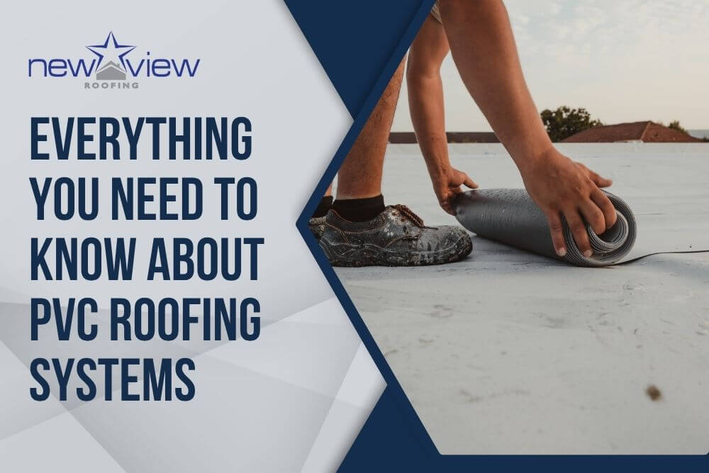 PVC Roofing - Everything You Need to Know About PVC Roofing Systems - New View Roofing