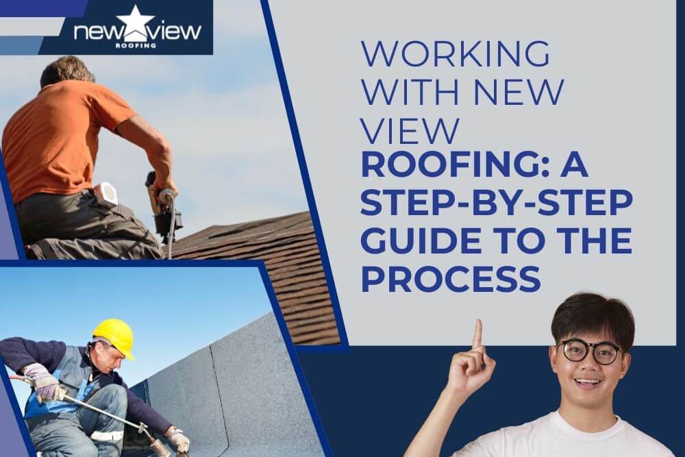 Roof Insurance - Working With New View Roofing A Step-by-Step Guide to the Process - New View Roofing