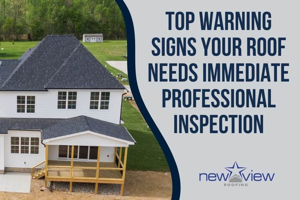The Colony, TX - Top Warning Signs Your Roof Needs Immediate Professional Inspection - New View Roofing