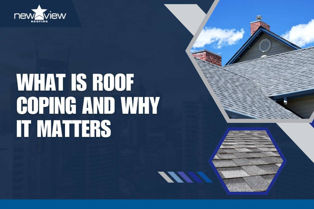 What Is Roof Coping and Why It Matters - New View Roofing