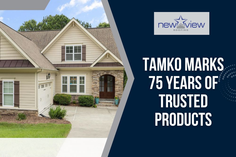 75 Years of TAMKO®: Decades of Great Quality and Innovation - TAMKO marks 75 years of trusted products - New View Roofing