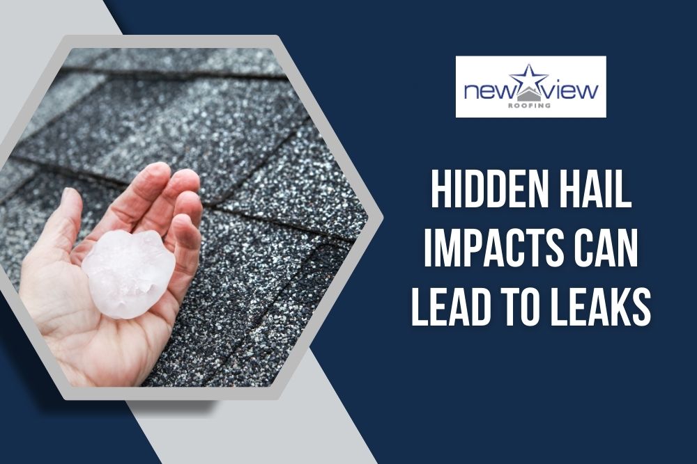 Hail-Damaged Roof Facts - Hidden hail impacts can lead to leaks - New View Roofing