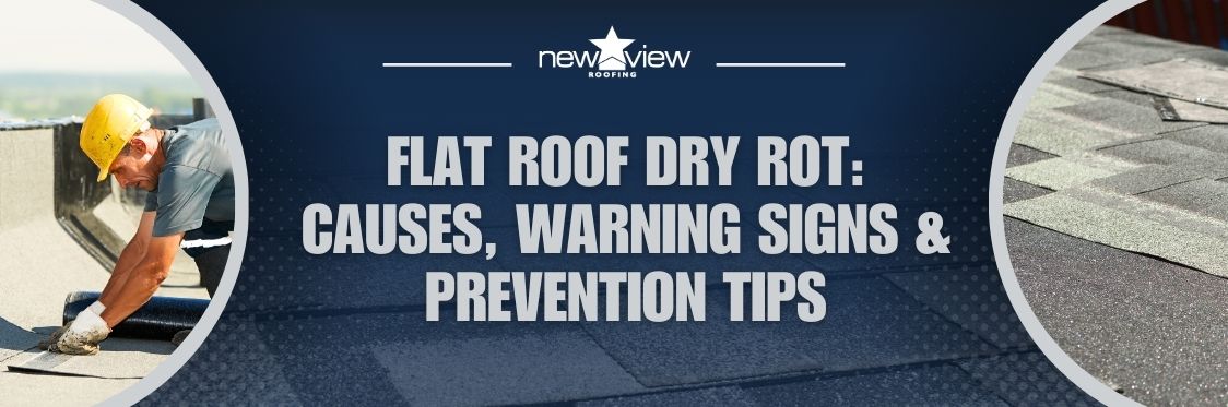 Reasons Why Asphalt Shingle Roofs Blister - Flat Roof Dry Rot: Causes, Warning Signs & Prevention Tips - New View Roofing