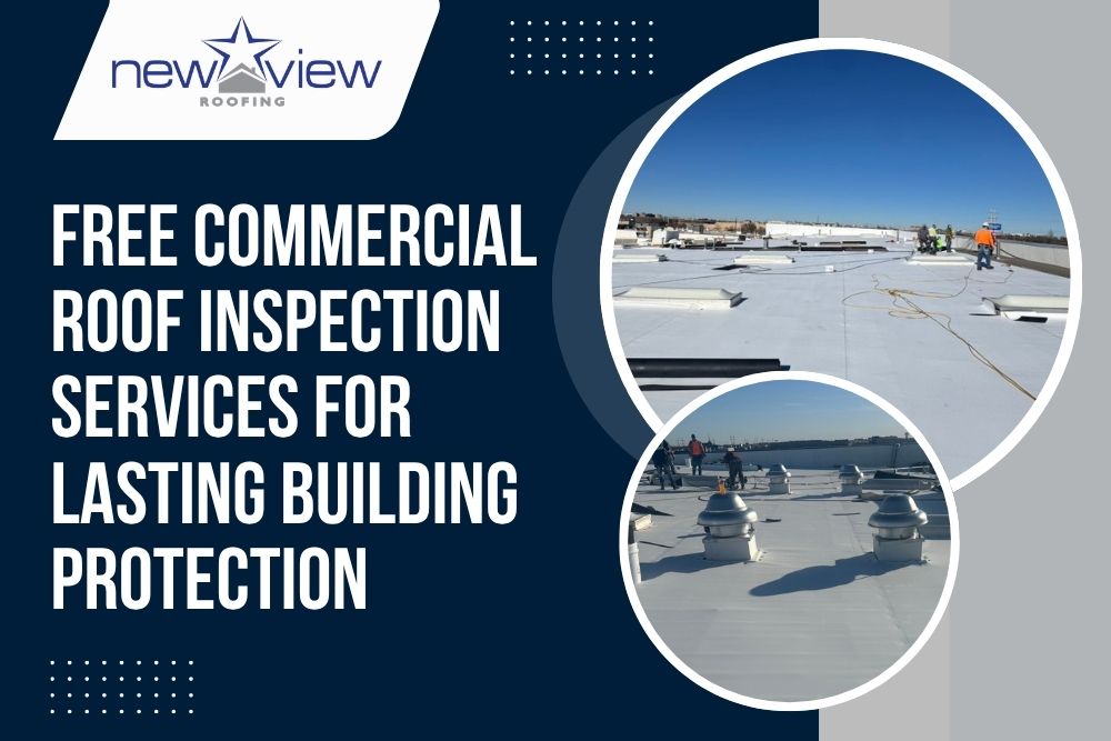 Commercial Roof Inspection - Free Commercial Roof Inspection Services for Lasting Building Protection - New View Roofing