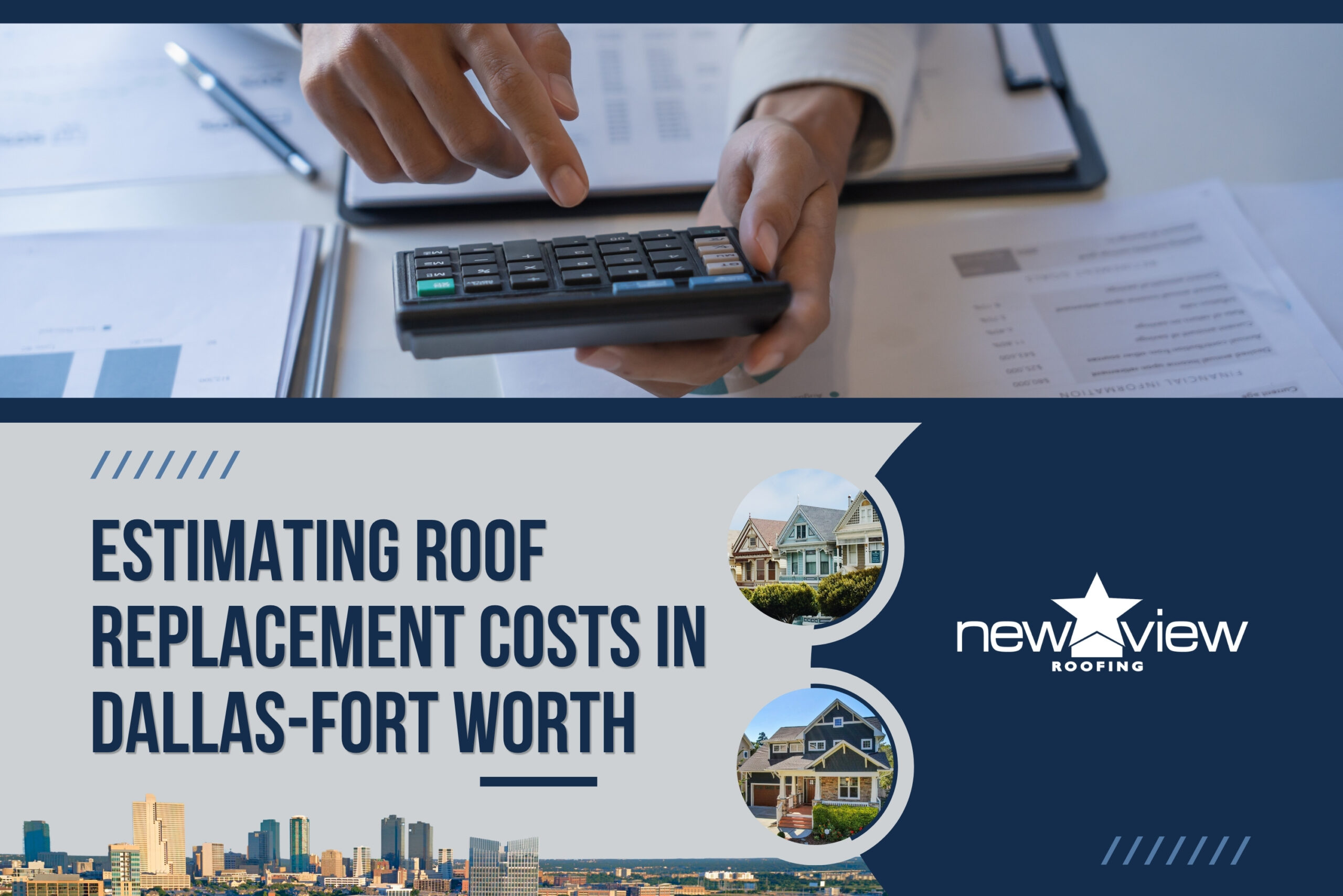 Roof Replacement Cost - Estimating Roof Replacement Costs in Dallas-Fort Worth - New View Roofing