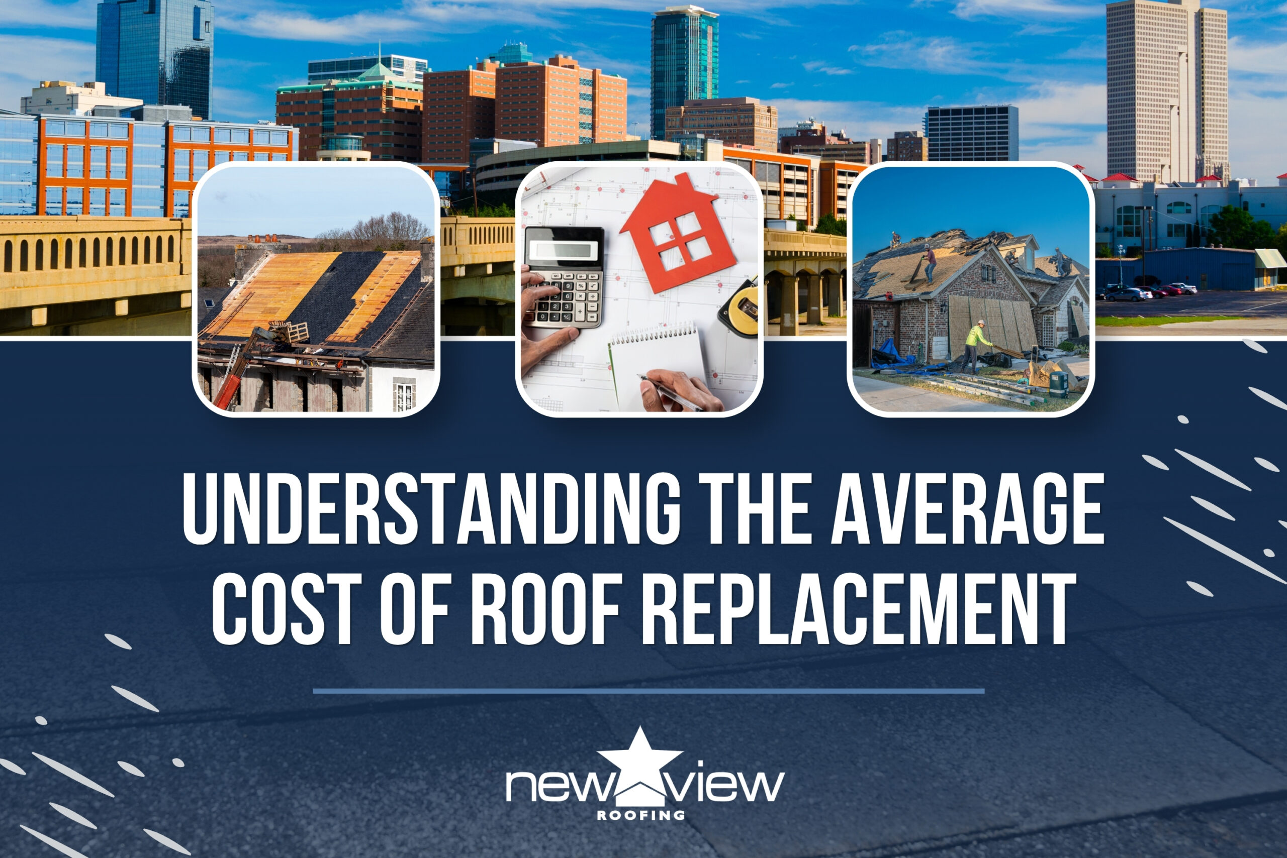 Roof Replacement Cost - Understanding the Average Cost of Roof Replacement - New View Roofing